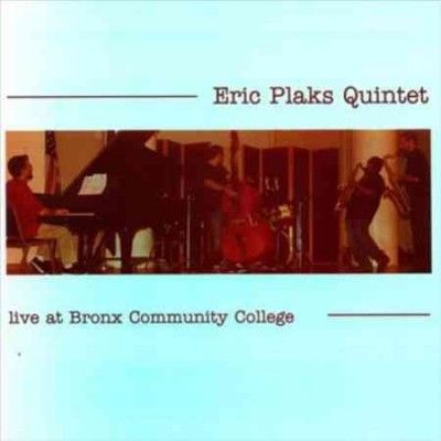Eric Plaks - Live At Bronx Community College: Eric (CD)