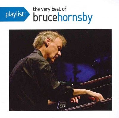Bruce Hornsby - Playlist: Very Best Of Bruce Hornsby (CD)