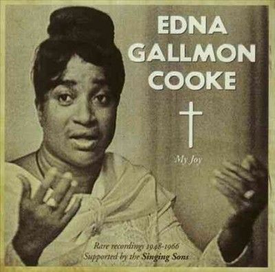 Edna Gallmon Cooke - My Joy: Rare Recordings 1948 - 1966 (CD)