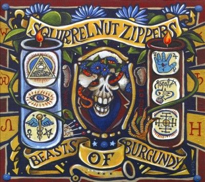 Squirrel Nut Zippers - Beasts Of Burgundy (CD)