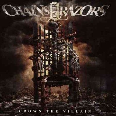 Chains Over Razors - Crown The Villain (CD)