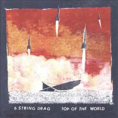 6 String Drag - Top Of The World (CD)