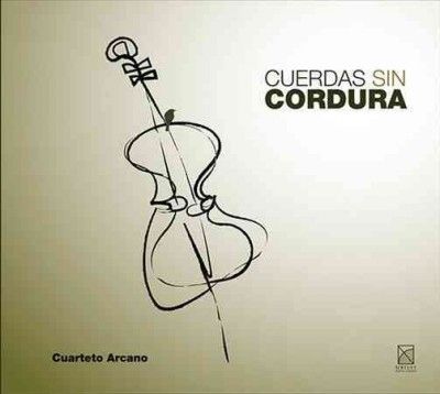 Cuarteto Arcano - Cuerdas Sin Cordura (CD)