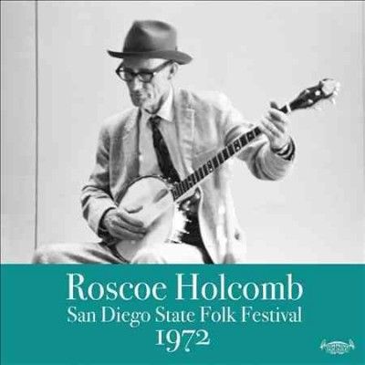 Roscoe Holcomb - San Diego State Folk Festival 1972 (CD)