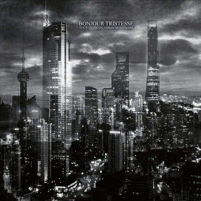 Bonjour Tristesse - Your Ultimate Urban Night Mare (CD)