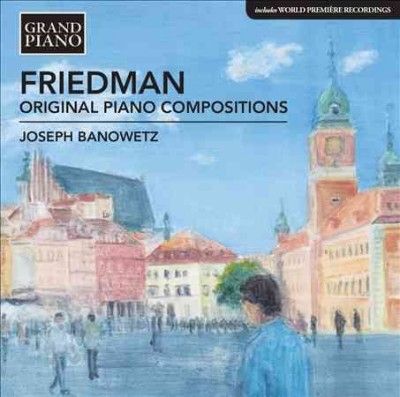 Joseph Banowetz - Friedman: Original Piano Compositions (CD)
