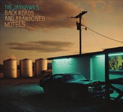 Jayhawks - Back Roads And Abandoned Motels (CD)
