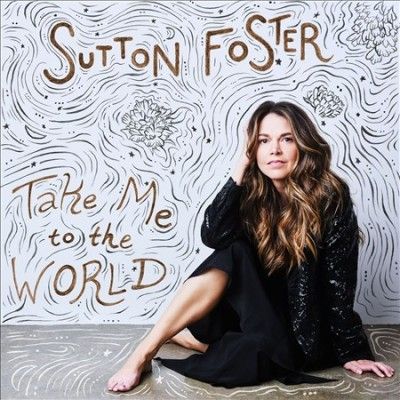 Sutton Foster - Take Me To The World (CD)