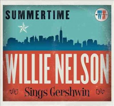 Willie Nelson - Summertime: Willie Nelson Sings Gershw (CD)