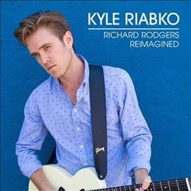 Kyle Riabko - Richard Rodgers Reimagined (CD)