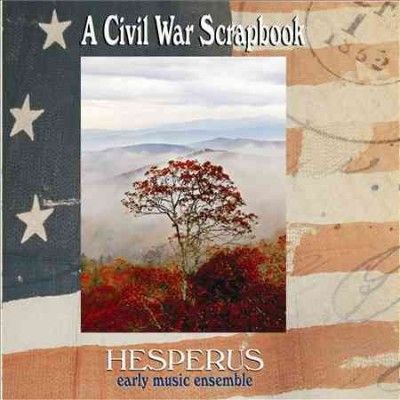 Hesperus Early Music - Civil War Scrapbook (CD)