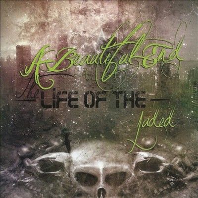 Beautiful End - Life Of The Jaded (CD)