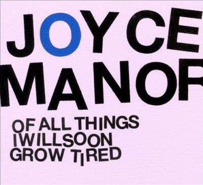Joyce Manor - Of All Things I Will Soon Grow Tired (CD)