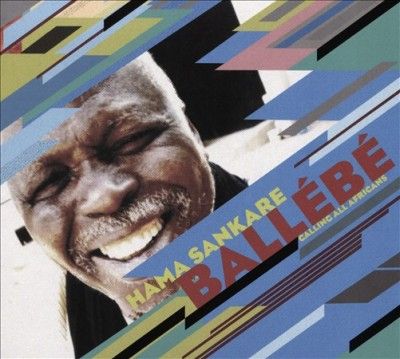 Hama Sankare - Ballebe: Calling All Africans (CD)