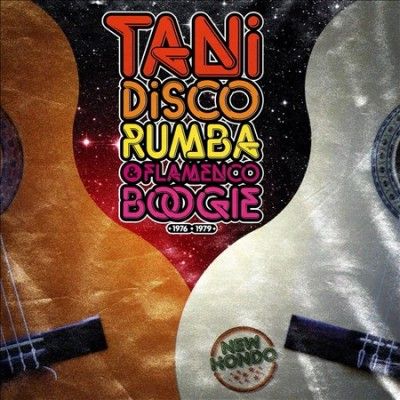 Tani: Disco Rumba &amp; Flamenco Boogie 1976-1979 (CD / Album)