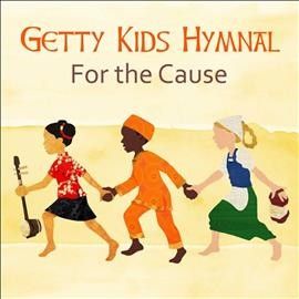 Keith Getty - Getty Kids Hymnal: For The Cause (CD)