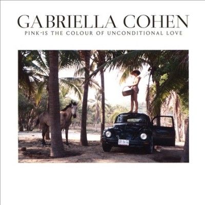 Gabriella Cohen - Pink Is The Colour Of Unconditional L (CD)