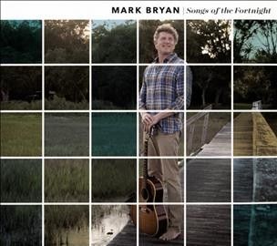 Mark Bryan - Songs Of The Fortnight (CD)