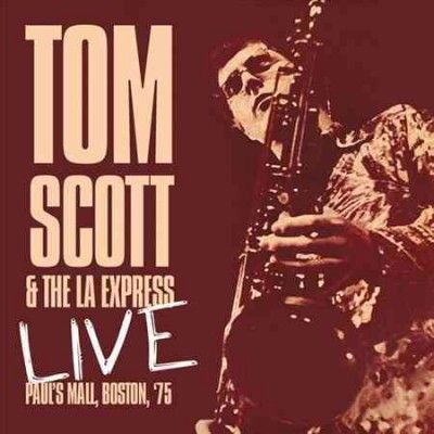 Tom Scott - Live Paul's Mall Boston 75 (CD)