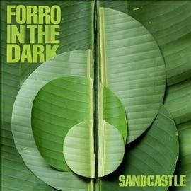 Forro In The Dark - Sandcastle (CD)