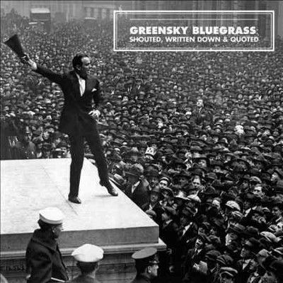 Greensky Bluegrass - Shouted Written Down &amp; Quoted (CD)