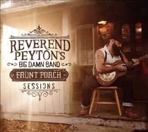 Reverend Peyton's Bi - Front Porch Sessions (CD)