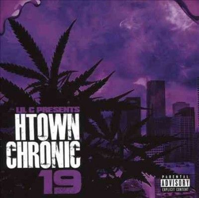 Lil C - H Town Chronic 19 (CD)