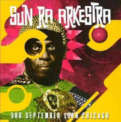 Sun Ra Arkestra - 3rd September 1988 Chicago (CD)
