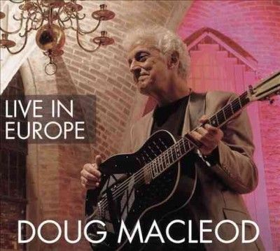 Doug Macleod - Doug Macleod: Live In Europe (CD)