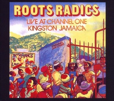 Roots Radics - Live At Channel One Kingston Jamaica (CD)
