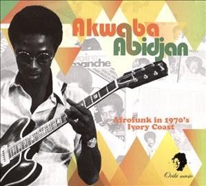 Various - Akwaba Abidjan: Afrofunk In 1970's Ivo (CD)