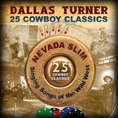 Nevada Slim - 25 Cowboy Classics: Nevada Slim Singin (CD)