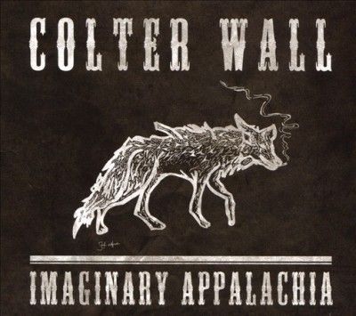 Colter Wall - Imaginary Appalachia (CD)