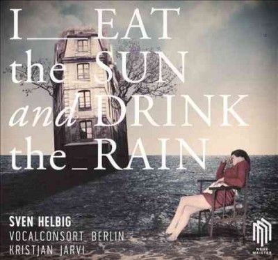 Vocalconsort Berlin - Helbig: I Eat The Sun And Drink The Ra (CD)