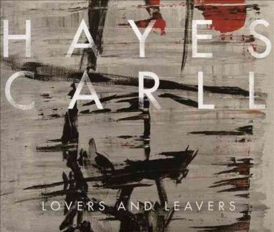 Hayes Carll - Lovers And Leavers (CD)