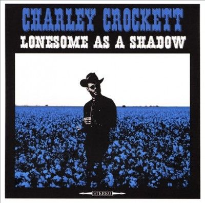 Charley Crockett - Lonesome As A Shadow (CD)
