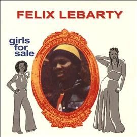 Felix Lebarty - Girls For Sale (CD)