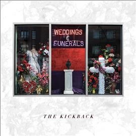Kickback - Weddings &amp; Funerals (CD)