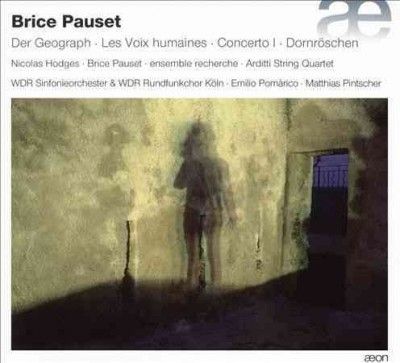Brice Pauset: Der Geograph/Les Voix Humaines/Concerto I/... (CD / Album)