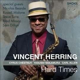 Vincent Herring - Hard Times (CD)