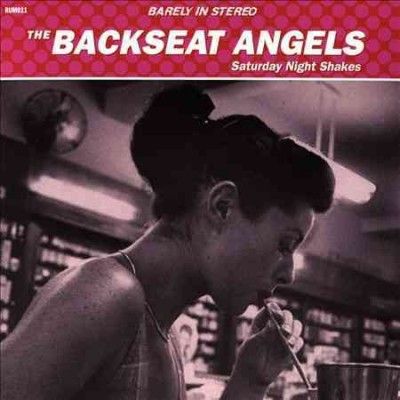 Backseat Angels - Saturday Night Shakes (CD)