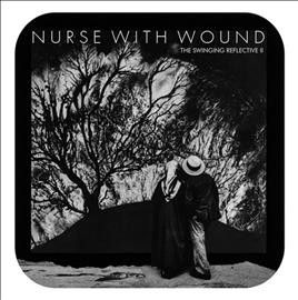 Nurse With Wound - Swinging Reflective Ii (CD)