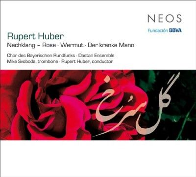 Rupert Huber: Nachklang - Rose/Wermut/Der Kranke Mann (CD / Album)