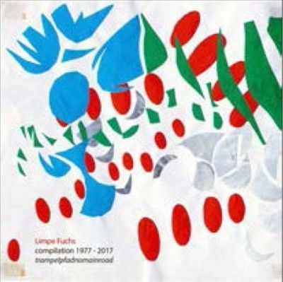 Limpe Fuchs - Compilation 1977 - 2017: Trampelpfadnoma (CD)