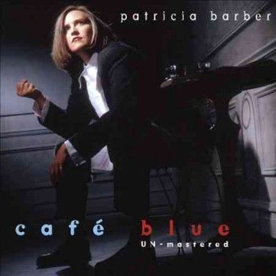 Patricia Barber - Cafe Blue: Unmastered (CD)