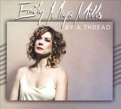 Emily Maya Mills - By A Thread (CD)