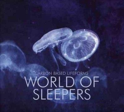 Carbon Based Lifefor - World Of Sleepers (CD)