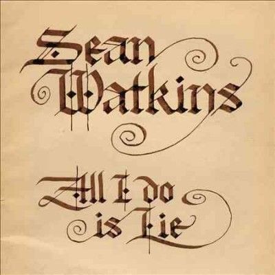 Sean Watkins - All I Do Is Lie (CD)
