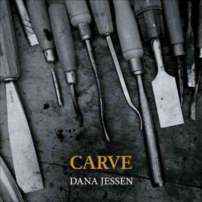 Dana Jessen - Carve (CD)