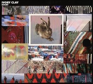 Ivory Clay - Doubt (CD)